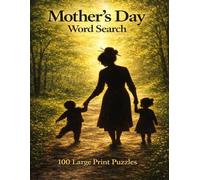 Mother's Day Word Search: 100 Large Print Puzzles Celebrating Mothers (Holiday Collection)