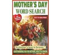 MOTHER'S DAY WORD SEARCH: 50+ Easy-to-Read Puzzles in a Word Find Book About Moms, Family Love & Appreciation for Adults & Seniors | 6×9 Inches, 110 ... Puzzles Gift for Mothers & Holidays.
