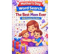 Mother's Day Word Search for the Best Mom Ever: 100 Themed Puzzles for Mom with Space to Leave a Special Note (Puzzle and Activities Book Series for Women)