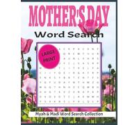 Mother's Day Word Search Puzzle Book: 50 Mother's Day - Themed Word Search Puzzles: Large Print ,8.5" x 11",Over 100+ Pages That's A Perfect Gift for Moms & Grandmas
