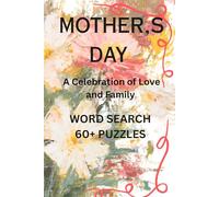 Mother's Day Word Search Puzzle Book: Word Search with Easy-to-Read Print About Mother's Day, Love, Family and More | 6x9 Inches ,120 pages |60+ ... Grandmas,and Every Special Woman in Your Life