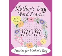 Mother's Day Word Search Puzzle Book: Word Searches with Large Print about Mother's Day, Moms, Mothers and More | 8.5x11 inches, 110 pages| 50+ ... vacation, Holidays and relaxing free times.