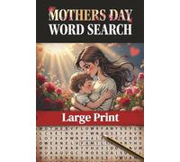 Mothers Day Word Search Puzzle Book: Word Searches with Large Print about Mothers, Mothers Day, and More | 6x9 inches, 103 Pages, 50 Puzzles, 500 ... for Mothers, Grandmothers, Adults, &Seniors