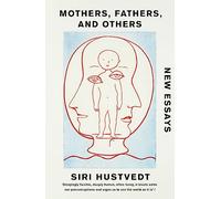 Mothers, Fathers, and Others: Essays