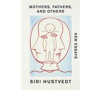 Mothers, Fathers, and Others