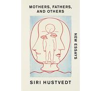 Mothers, Fathers, and Others: New Essays