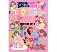 Mother's Love: Mother & child first love Coloring book