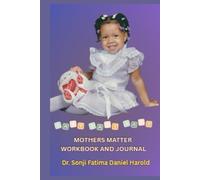 MOTHERS MATTER WORKBOOK AND JOURNAL