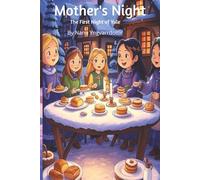Mother's (Mōdraniht) Night: A Childrens Introduction to Yule Celebrations (The Twelve Nights of Yule)