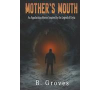 Mother's Mouth: An Appalachian Horror Inspired by the Legend of Gryla (Seasons of the Hollow)
