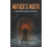 Mother's Mouth: An Appalachian Horror Inspired by the Legend of Gryla (Seasons of the Hollow)