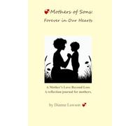 Mothers of Sons: Forever in Our Hearts: A Mother's Love Beyond Loss