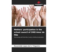 Mothers' participation in the school council of CMEI Amor de Mãe: Partnership with families in early childhood education