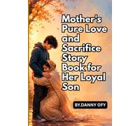 Mother's Pure Love and Sacrifice Story Book for Her Loyal Son