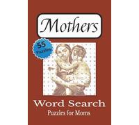 Mothers Word Search Puzzle Book: Word Searches with Easy to Read Print about Mothers and Parenting | 6x9 inches, Easy to Read, 110 pages | 55 Puzzles...Gift for Vacations, Holidays, and Leisure Time