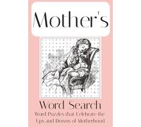 Mother's Word Search Puzzle Book: Word Searches with Easy to Read Print about Mothers, Grandmothers, Motherhood and More | 6x9 inches, 100 pages | 50+ ... for Vacations, Holidays, and Free Times