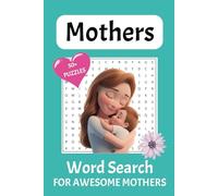Mothers Word Search Puzzle Book: Word Searches with Easy-to-Read Print about Mothers, Moms, Parenting, and More | 6x9 inches, 111 pages | 50+ Puzzles ... Gift for Vacations, Holidays, and Free Time