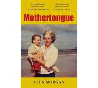 Mothertongue: A Meditation on Memory, Truth and Love