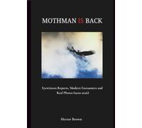 MOTHMAN IS BACK Eyewitness Reports, Modern Encounters and Real Photos (2020-2026)