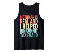 Mothman Is Real and I Helped Him Commit Tax Fraud Camiseta sin Mangas