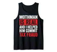 Mothman Is Real and I Helped Him Commit Tax Fraud Camiseta sin Mangas