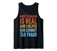 Mothman Is Real and I Helped Him Commit Tax Fraud Camiseta sin Mangas