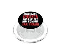 Mothman Is Real and I Helped Him Commit Tax Fraud PopSockets PopGrip para MagSafe