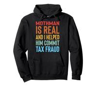Mothman Is Real and I Helped Him Commit Tax Fraud Sudadera con Capucha
