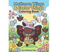 Mothman Wings & Easter Things Coloring Book: Spooky-Cute Easter Fun for Kids, Teens, and Cryptid Fans