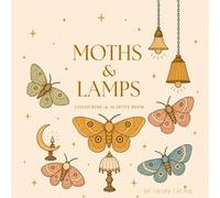 MOTHS AND LAMPS: a colouring and activity book for the moth lover: a colouring and activity book for the moth lover
