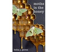 Moths In The Honey: A Novel