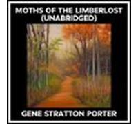 Moths Of The Limberlost (unabridged) (audiolibro)