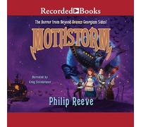 Mothstorm: The Horror from Beyond (The Larklight Series)