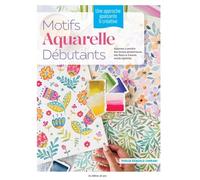 Motifs aquarelle débutants: Une approche apaisante & créative. Apprenez à peindre des formes géométriques, des fleurs & autres motifs répétitifs