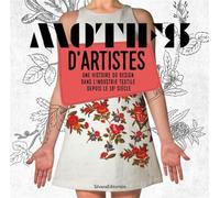 Motifs d'artistes: Une histoire du design dans l'industrie textile depuis le 18e siècle