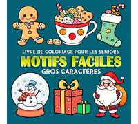 Motifs Faciles Gros Caractères Livre de Coloriage pour les Seniors: 25 Simples illustrations et grandes pour les adultes, les personnes âgées | Pages ... hivernale en grand format, 8.5 x 8.5 pouces