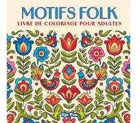 Motifs Folk - Livre de coloriage pour adultes: Dessins ethniques et folkloriques pour la relaxation et la pleine conscience