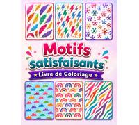 Motifs satisfaisants | Livre de Coloriage: Designs simples et relaxants pour la détente et la réduction du stress