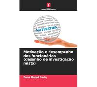 Motivação e desempenho dos funcionários (desenho de investigação misto)