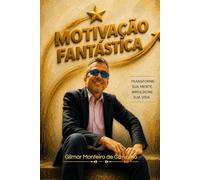 MOTIVAÇÃO FANTÁSTICA: Reflexões sobre a vida