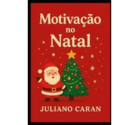 Motivação no Natal: Motivação Natalina (Motivando com Deus)