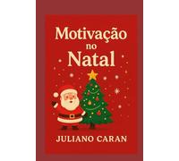 Motivação no Natal: Motivação Natalina (Motivando com Deus)