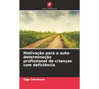 Motivação para a auto-determinação profissional de crianças com deficiência