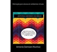 Motivação Para Alunos Em Ambientes Virtuais (ebook)