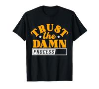 Motivación audaz Confía en el Maldito Proceso Camiseta