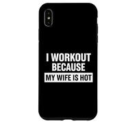 Motivación Divertida de Fitness, Trabajo Porque mi Esposa es Caliente Carcasa para iPhone XS MAX