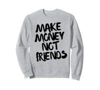 Motivación Emprendedor Ganar Dinero No Amigos Sudadera