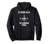 Motivación Gym Si fuera fácil se llamaría pádel Sudadera con Capucha
