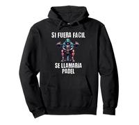 Motivación Gym Si fuera fácil se llamaría pádel Sudadera con Capucha