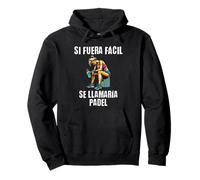 Motivación Gym Si fuera fácil se llamaría pádel Sudadera con Capucha